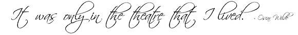Quotation - It was only in the theatre